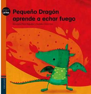 PEQUEO DRAGN APRENDE A ECHAR FUEGO (PEQUELETRA)