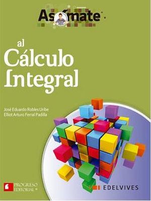 ASOMATE AL CALCULO INTEGRAL (EDELVIVES)
