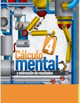 CLCULO MENTAL 4 PRIM. 2ED. -Y ESTIMACIN DE RESULTADOS-