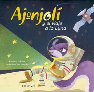 AJONJOL� Y EL VIAJE A LA LUNA