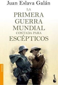 LA PRIMERA GUERRA MUNDIAL CONTADA PARA ESCPTICOS