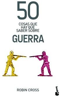 50 COSAS QUE HAY QUE SABER SOBRE GUERRA