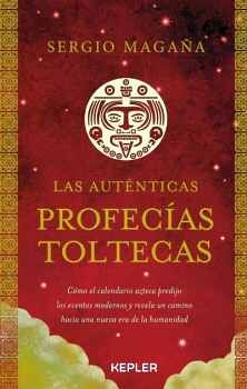 AUTNTICAS PROFECAS TOLTECAS, LAS -CMO EL CALENDARIO AZTECA-