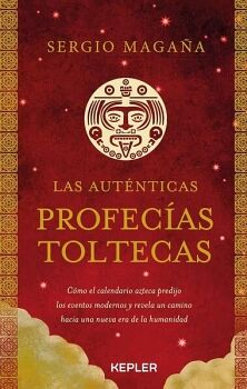 AUTNTICAS PROFECAS TOLTECAS, LAS -CMO EL CALENDARIO AZTECA-