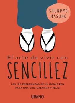 ARTE DE VIVIR CON SENCILLEZ, EL -LAS 100 ENSEANZAS DE UN MONJE-