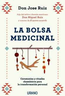 BOLSA MEDICINAL, LA -CEREMONIAS Y RITUALES CHAMNICOS-
