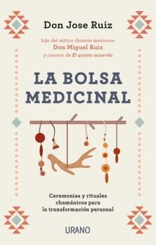 BOLSA MEDICINAL, LA -CEREMONIAS Y RITUALES CHAMNICOS-