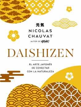 DAISHIZEN -EL ARTE JAPONS DE CONECTAR CON LA NATURALEZA-