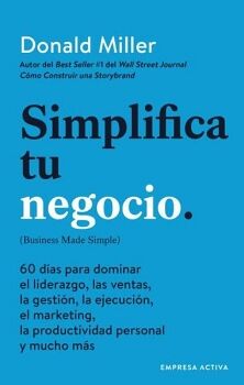 SIMPLIFICA TU NEGOCIO -60 DAS PARA DOMINAR EL LIDERAZGO-