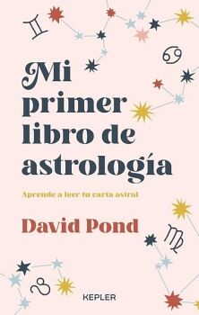 MI PRIMER LIBRO DE ASTROLOGA -APRENDE A LEER TU CARTA ASTRAL-