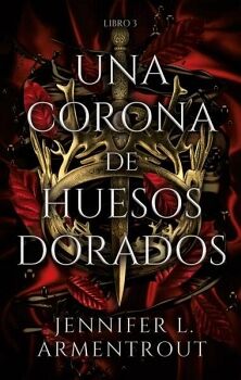 UNA CORONA DE HUESOS DORADOS -LIBRO 3-