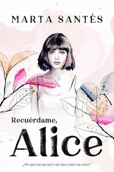 RECURDAME, ALICE -POR QU EST TAN MAL SI NOS HACE SENTIR?-