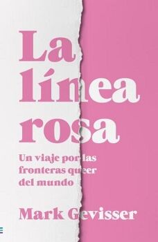 LNEA ROSA, LA -UN VIAJE POR LAS FRONTERAS QUEER DEL MUNDO-