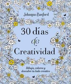 30 DAS DE CREATIVIDAD -DIBUJA, COLOREA Y DESCUBRE TU LADO-