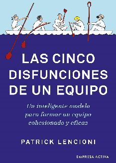 CINCO DISFUNCIONES DE UN EQUIPO, LAS (ED.MEXICANA)