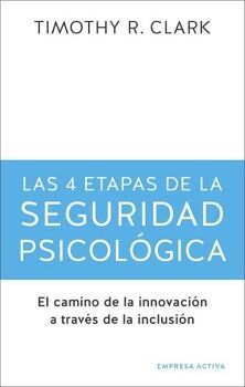 LAS CUATRO ETAPAS DE LA SEGURIDAD PSICOL�GICA