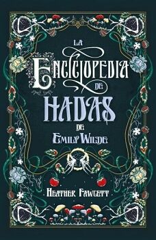ENCICLOPEDIA DE HADAS DE EMILY WILDE, LA
