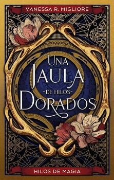 UNA JAULA DE HILOS DORADOS -HILOS DE MAGIA-