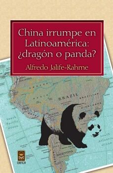 CHINA IRRUMPE EN LATINOAMÉRICA: ¿DRAGÓN O PANDA?