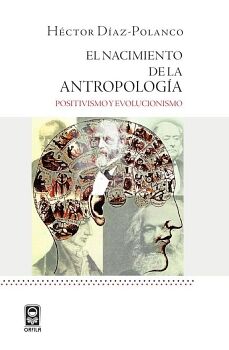 EL NACIMIENTO DE LA ANTROPOLOGA: POSITIVISMO Y EVOLUCIONISMO