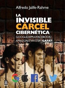 LA INVISIBLE C�RCEL CIBERN�TICA