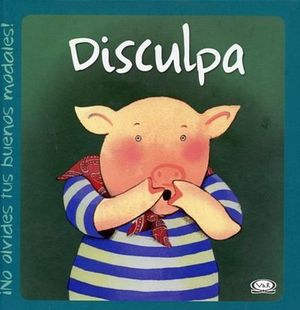 DISCULPA (NO OLVIDES TUS BUENOS MODALES!)