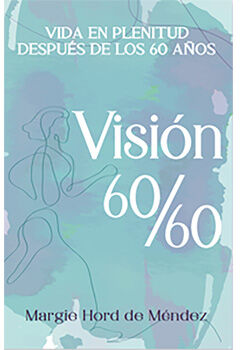 VISIN 60/60 -VIDA EN PLENITUD DESPUS DE LOS 60 AOS-
