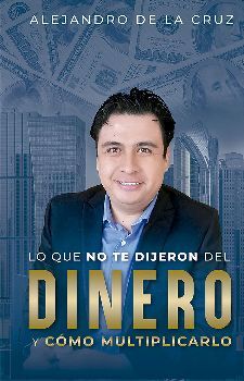 LO QUE NO TE DIJERON DEL DINERO Y CMO MULTIPLICARLO