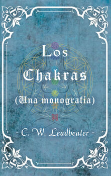 CHAKRAS, LOS (UNA MONOGRAF�A)