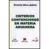 CRITERIOS CONTENCIOSOS EN MATERIA ADUANERA