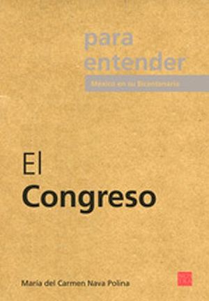 PARA ENTENDER EL CONGRESO -MEXICO EN SU BICENTENARIO-