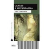 CARTAS A MI FANTASMA    -LA ESCRITURA INVISIBLE-