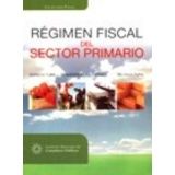 REGIMEN FISCAL DEL SECTOR PRIMARIO