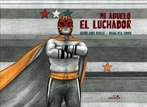 MI ABUELO EL LUCHADOR                     (EMPASTADO)