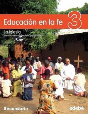 EDUCACION EN LA FE 3RO. SEC. -SERIE GALILEA-