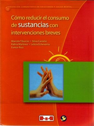 COMO REDUCIR EL CONSUMO DE SUSTACIAS CON INTERVENCIONES BREVES