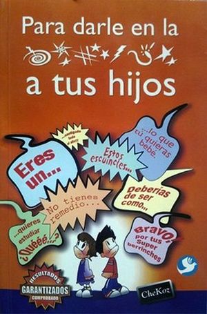PARA DARLE EN LA A TUS HIJOS