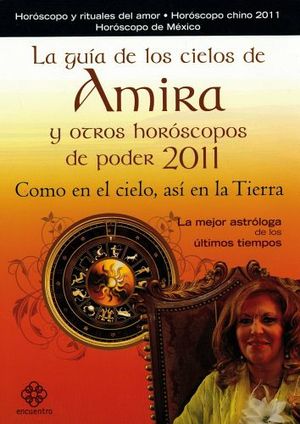 GUIA DE LOS CIELOS DE AMIRA Y OTROS HOROSCOPOS DE PODER 2011