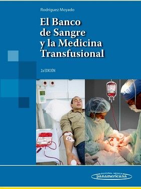 BANCO DE SANGRE Y LA MEDICINA TRANSFUSIONAL 2ED., EL