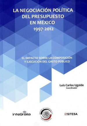 NEGOCIACION POLITICA DEL PRESUPUESTO EN MEXICO 1997-2012