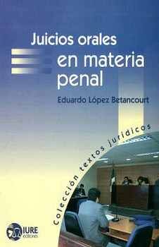 JUICIOS ORALES EN MATERIA PENAL (COL. TEXTOS JURIDICOS)