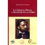 CIENCIA PENAL A TRAVES DE SUS AUTORES, LA