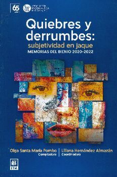 QUIEBRES Y DERRUMBES: SUBJETIVIDAD EN JAQUE