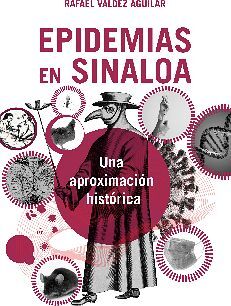 EPIDEMIAS EN SINALOA -UNA APROXIMACI�N HIST�RICA-