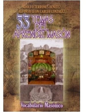 33 TEMAS DEL APRENDIZ MASN -VOCABULARIO MASNICO-