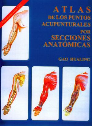 ATLAS DE LOS PUNTOS ACUPUNTURALES POR SECCIONES ANATOMICAS