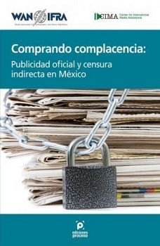 COMPRANDO COMPLACENCIA -PUBLICIDAD OFICIAL Y CENSURA INDIRE