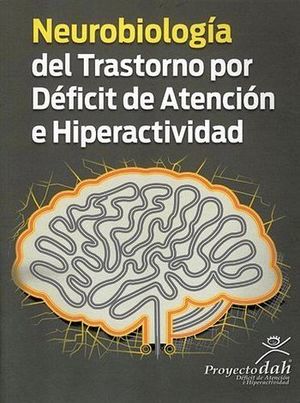 NEUROBIOLOGA DEL TRASTORNO POR DFICIT DE ATENCIN E HIPERACTIVI