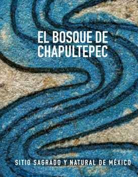 BOSQUE DE CHAPULTEPEC, EL -SITIO SAGRADO- (PROBOSQUE/ENTIA)