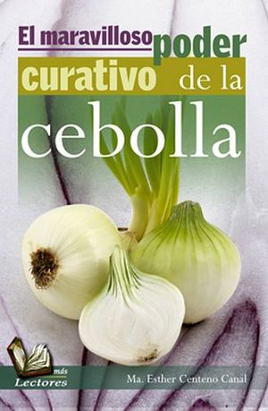 MARAVILLOSO PODER CURATIVO DE LA CEBOLLA, EL (MAS LECTORES)